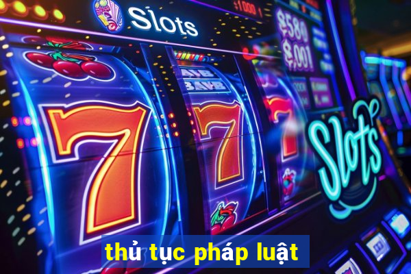 thủ tục pháp luật