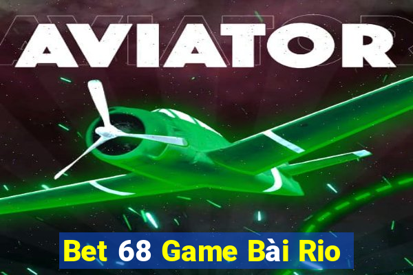 Bet 68 Game Bài Rio