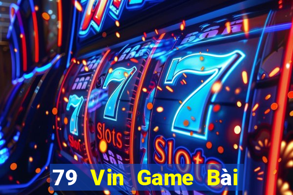 79 Vin Game Bài Khuyến Mãi