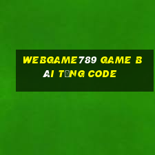 Webgame789 Game Bài Tặng Code