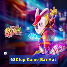 68Clup Game Bài Hát