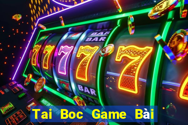 Tai Boc Game Bài Xì Lát