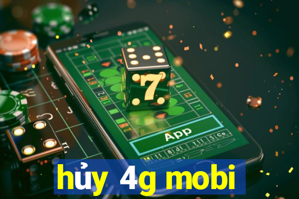 hủy 4g mobi