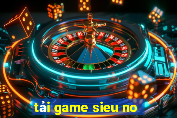 tải game sieu no