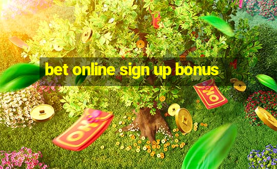 bet online sign up bonus