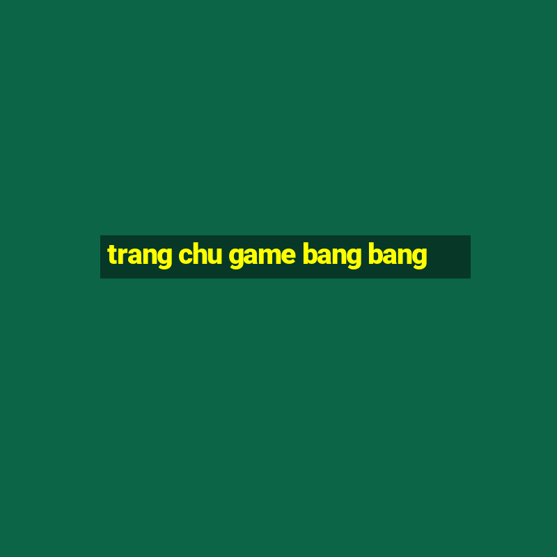 trang chu game bang bang