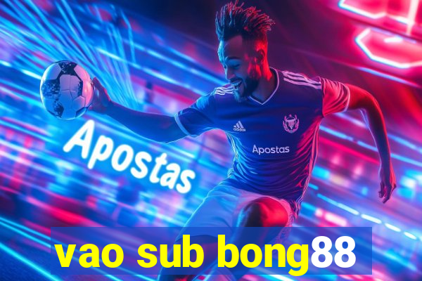 vao sub bong88