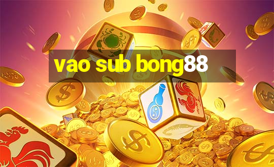 vao sub bong88