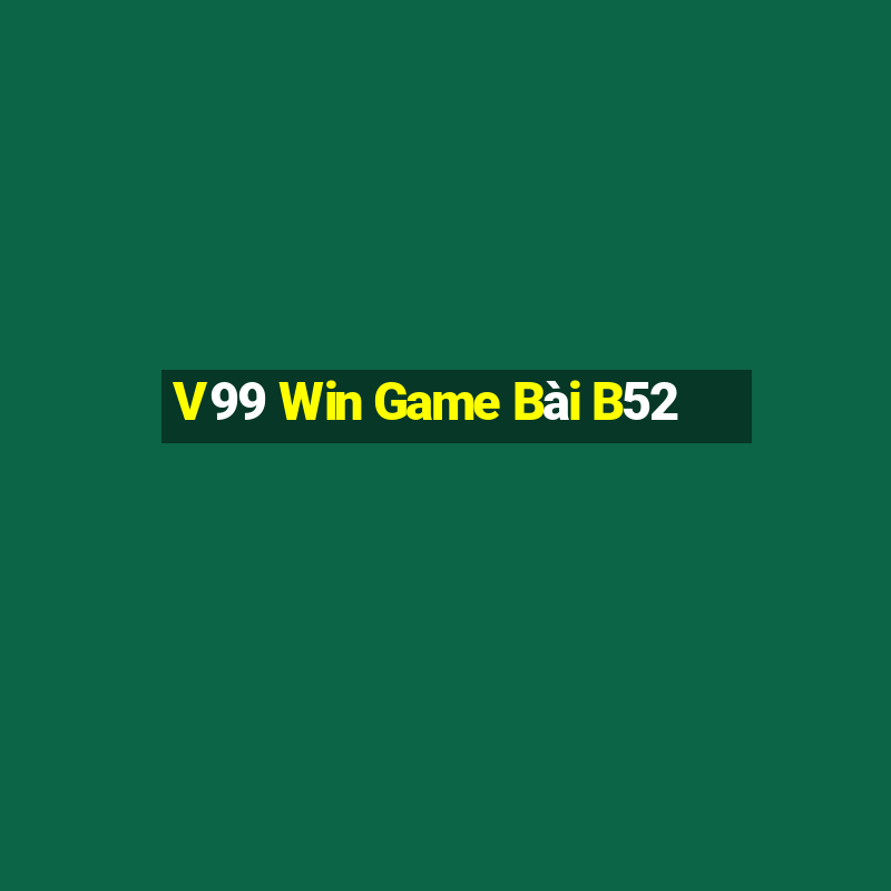 V99 Win Game Bài B52