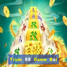 Trum 88 Game Bài Tiền Thật