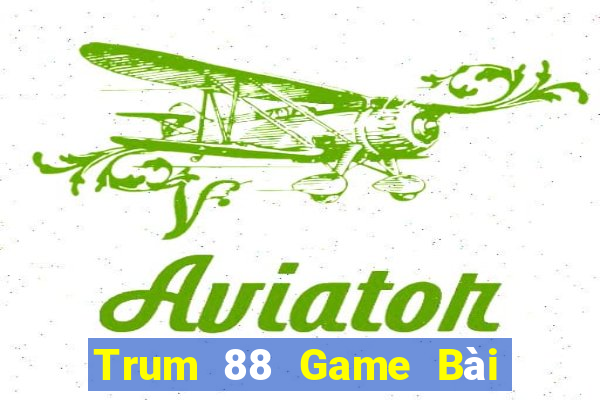 Trum 88 Game Bài Tiền Thật