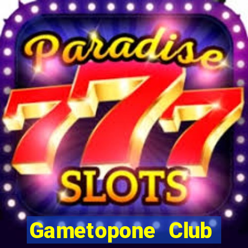 Gametopone Club Game Bài Hay