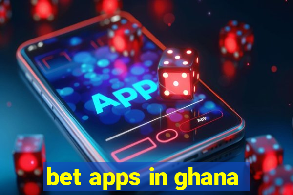 bet apps in ghana