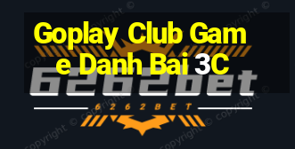 Goplay Club Game Danh Bai 3C