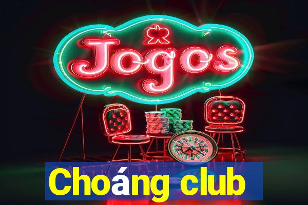 Choáng club