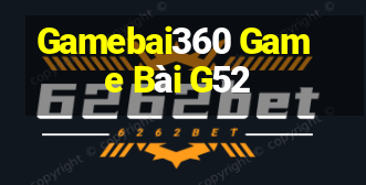 Gamebai360 Game Bài G52