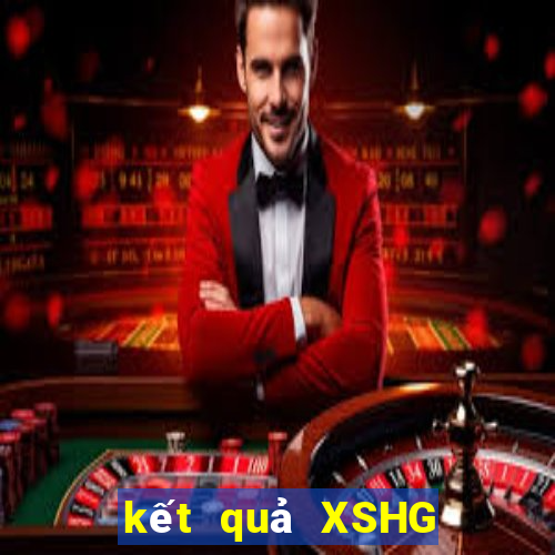 kết quả XSHG ngày 10