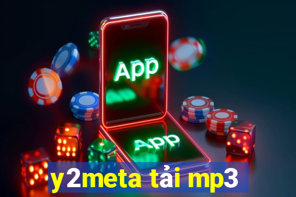 y2meta tải mp3