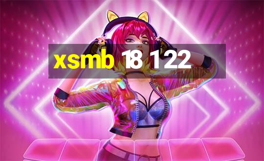 xsmb 18 1 22