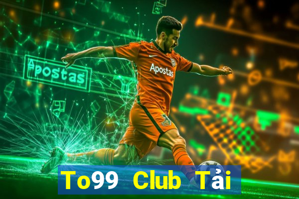 To99 Club Tải Game Bài Đổi Thưởng Uy Tín 2024