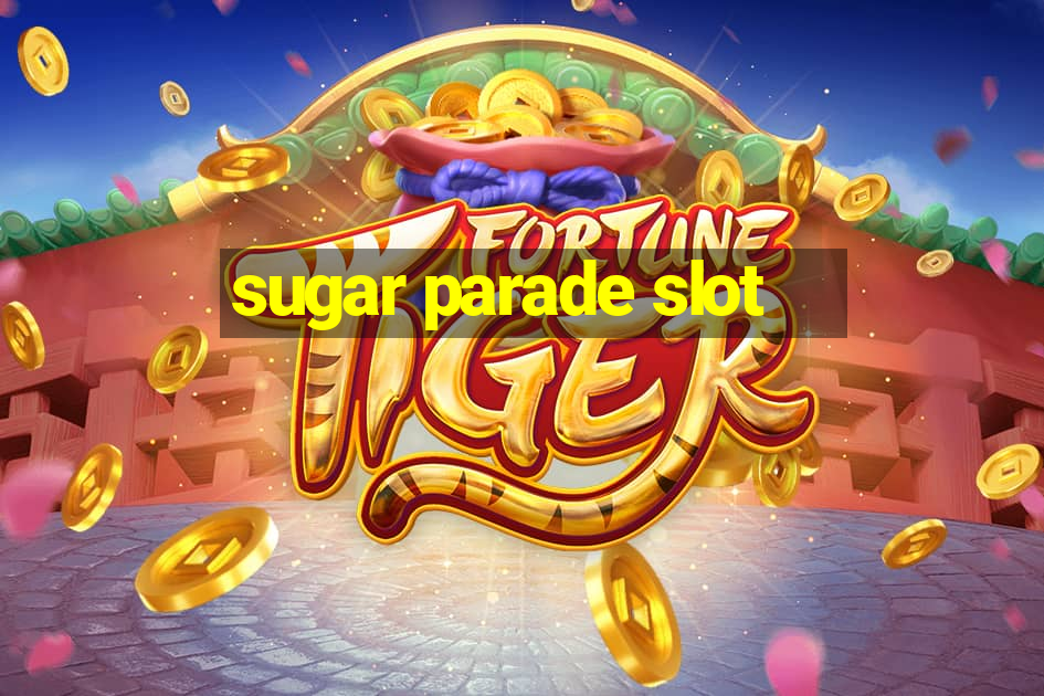 sugar parade slot