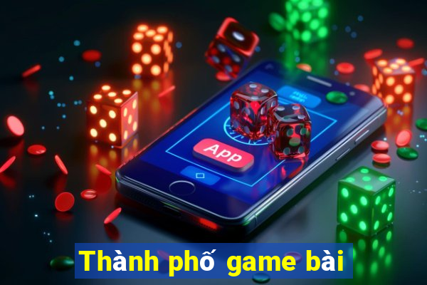 Thành phố game bài