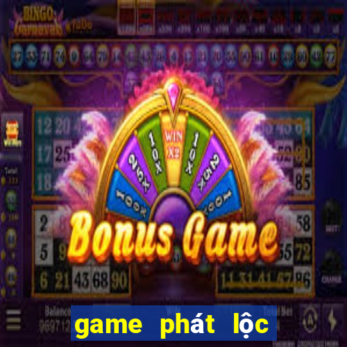 game phát lộc đổi thưởng