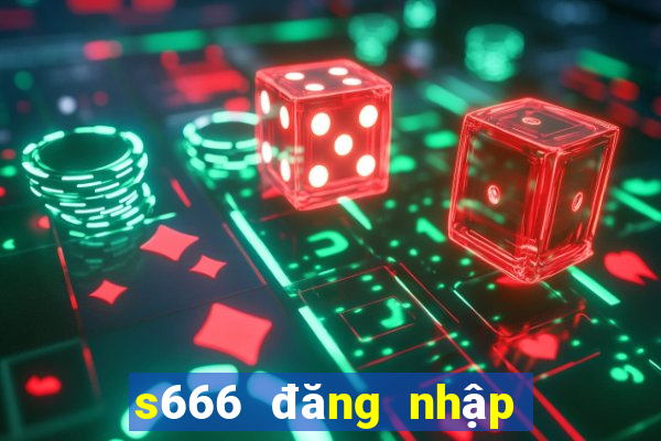 s666 đăng nhập tài khoản