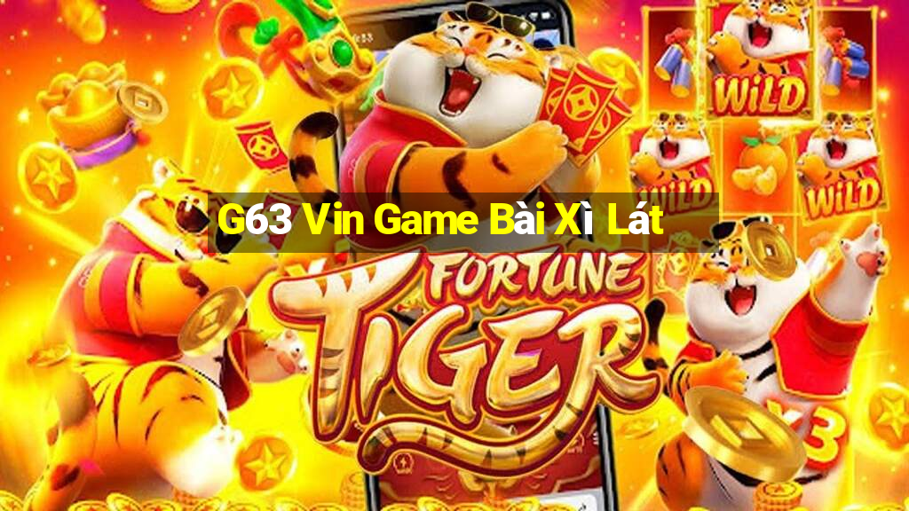 G63 Vin Game Bài Xì Lát