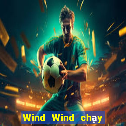 Wind Wind chạy nhanh Tải về