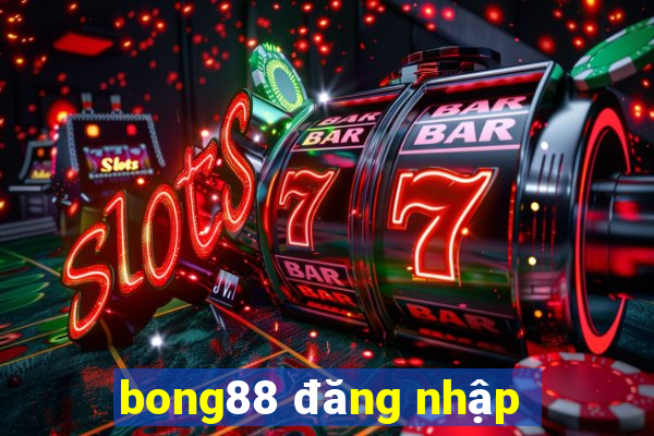 bong88 đăng nhập