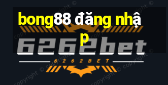 bong88 đăng nhập