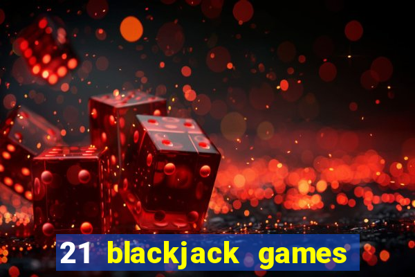 21 blackjack games online free