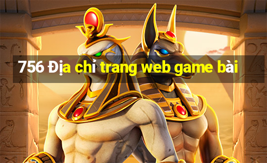 756 Địa chỉ trang web game bài