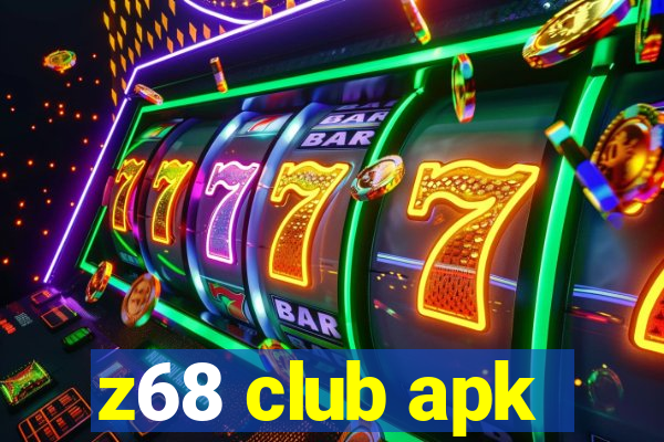 z68 club apk