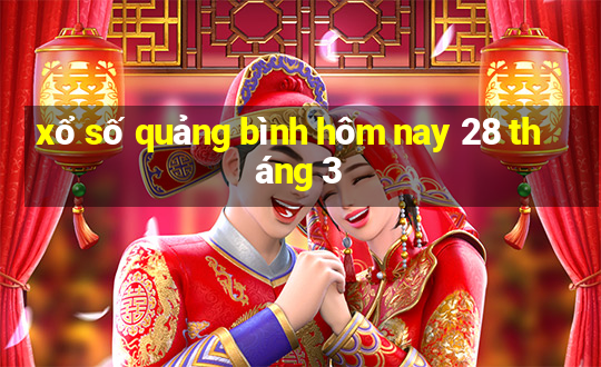 xổ số quảng bình hôm nay 28 tháng 3