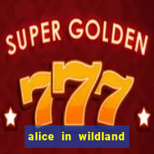 alice in wildland slot review