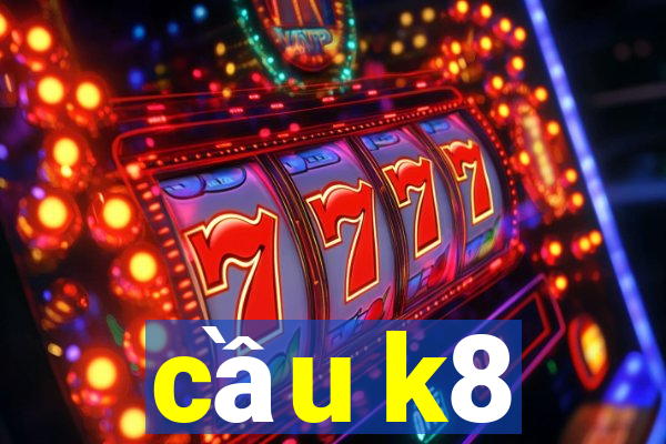 cầu k8