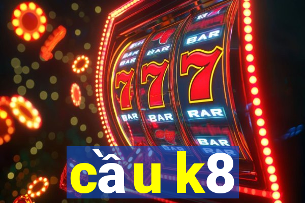 cầu k8