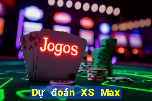 Dự đoán XS Max 4D ngày 8