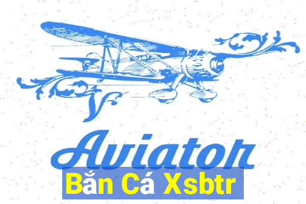 Bắn Cá Xsbtr