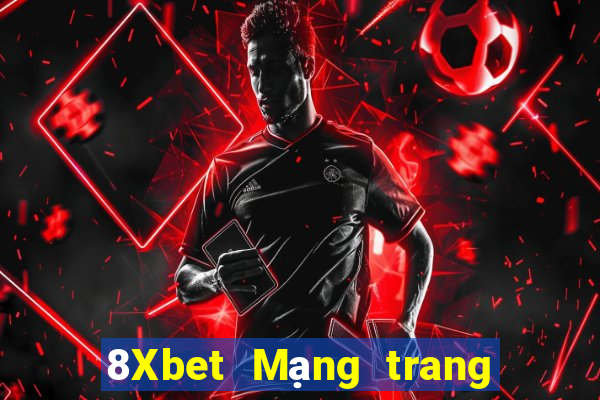 8Xbet Mạng trang wed Phi Cái