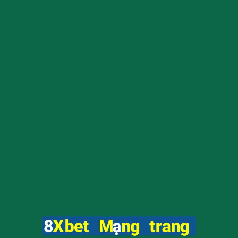 8Xbet Mạng trang wed Phi Cái