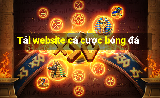 Tải website cá cược bóng đá