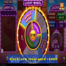 blackjack insurance reddit