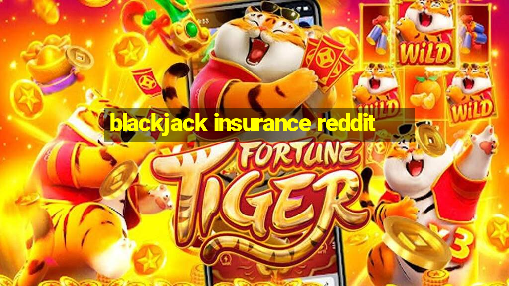 blackjack insurance reddit