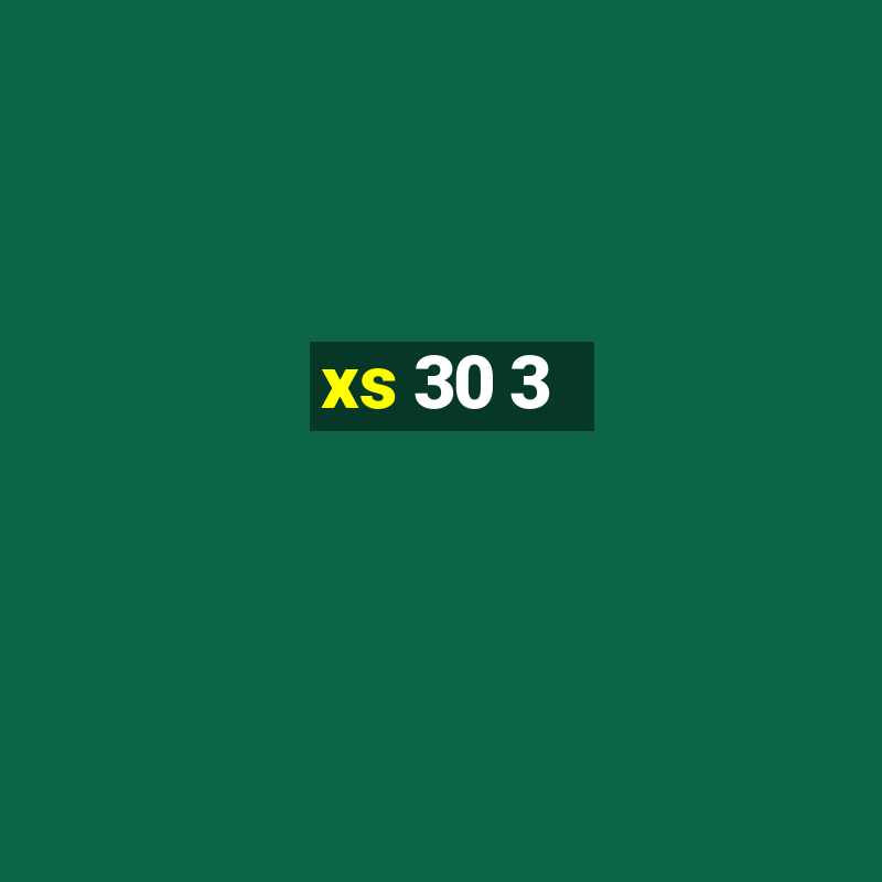 xs 30 3