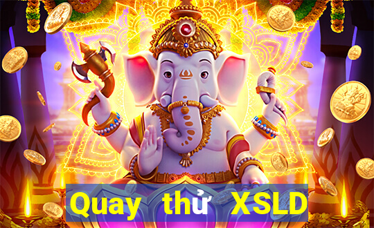 Quay thử XSLD ngày 9