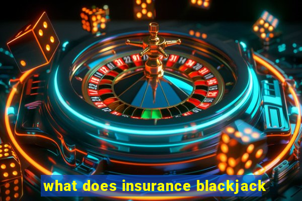 what does insurance blackjack