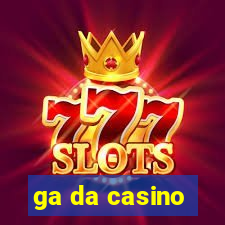 ga da casino